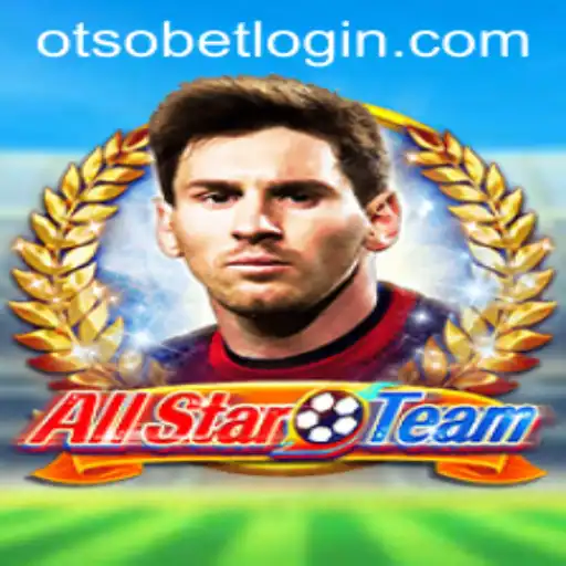 Exploring the Excitement of AllStarTeam and Otsobet Login