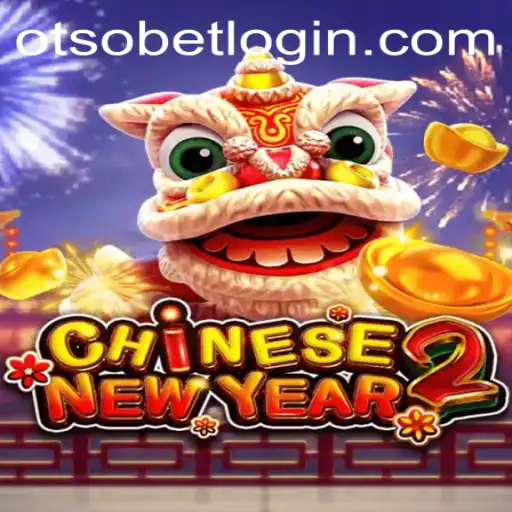 CHINESENEWYEAR2: A Unique Gaming Experience and Otsobet Login Guide