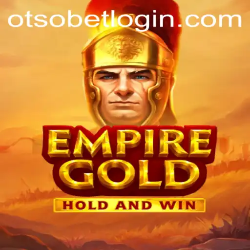 EmpireGold: The Ultimate Strategy Game Experience with Otsobet Login