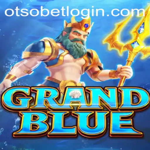 Exploring the Fascinating World of GRANDBLUE and Understanding Otsobet Login