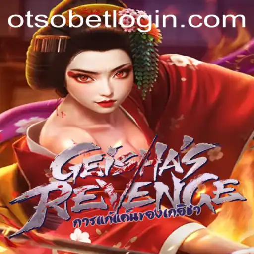 Exploring the Intricacies of GeishasRevenge and Otsobet Login