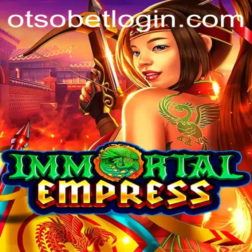 Discover the World of ImmortalEmpress and Navigating Otsobet Login