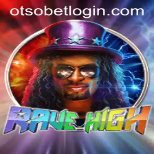 Exploring the Innovative World of RaveHigh and the Dynamics of Otsobet Login