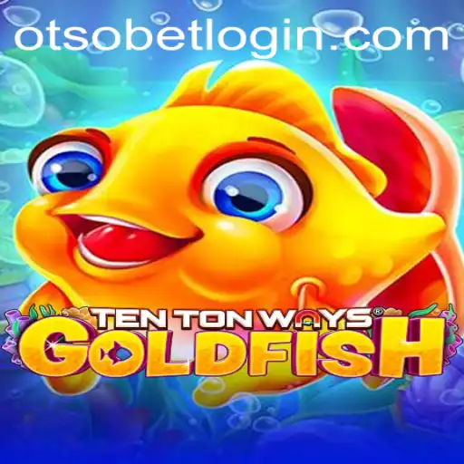 The Exciting World of TenTonWaysGoldfish and Otsobet Login